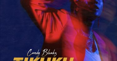 Candy Bleakz – Tikuku (Song)