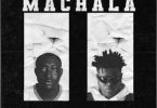 Carter Efe – Machala ft. Berri Tiga MP3 Download