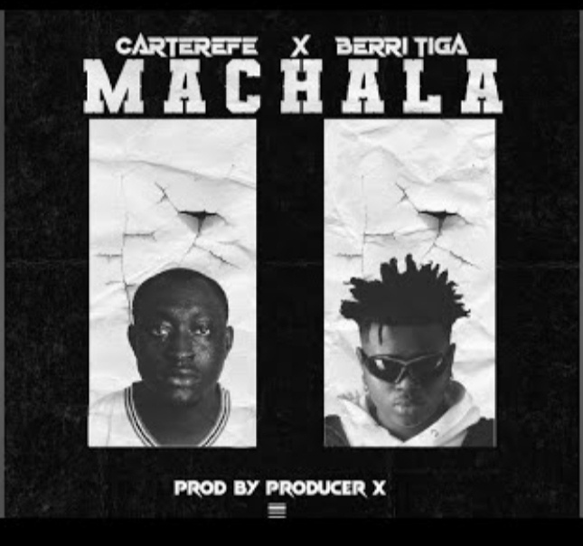 Carter Efe – Machala ft. Berri Tiga MP3 Download 