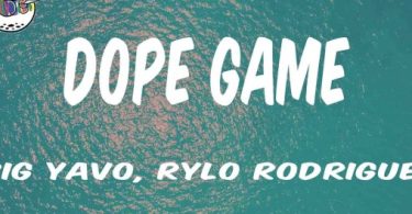 Download Big Yavo Dope Game Ft Rylo Rodriguez Mp3 Download