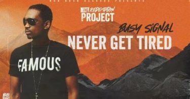 Download Busy Signal Never Get Tired Mp3 Download
