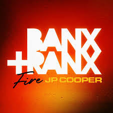 Download Banx & Ranx JP Cooper Fire MP3 Download