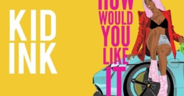 Download Kid Ink How Would You Like It MP3 Download