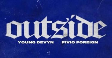 Download Young Devyn Ft Fivio Foreign Outside MP3 Download