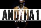 Download Big Scarr Anotha 1 MP3 DOWNLOAD