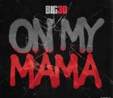 Download BIG30 On My Mama MP3 Download