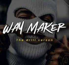 Download Holy Drill Way maker Drill version MP3 Download