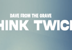 Download Dave From The Grave Think Twice MP3 Download